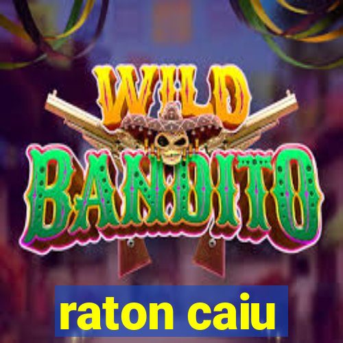 raton caiu